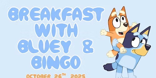 Breakfast with Bluey & Bingo