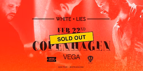 White Lies \u2013 Store VEGA (VENTELISTE)