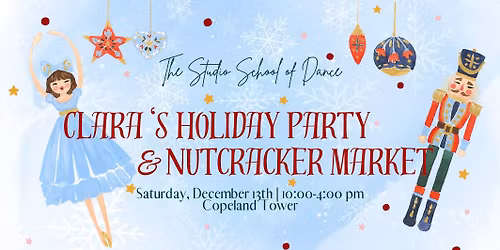Clara's Holiday Party & Nutcracker Market
