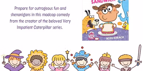 How NOT to Make a Jelly Sandwich Storytime: How Not to Make A Jelly Sandwich