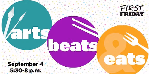 First Friday September: Arts, Beats & Eats