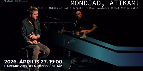 Mondjad Atik\u00e1m! - Vecsei H. Mikl\u00f3s \u00e9s Balla Gergely 