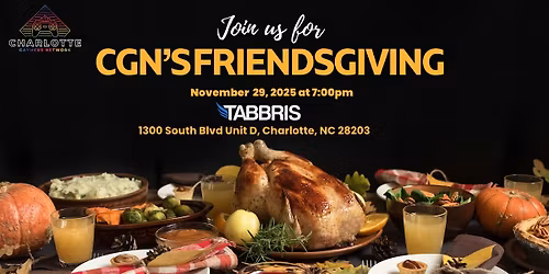 CGN Presents: Our Annual Friendsgiving Dinner!