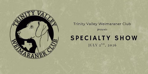 Specialty Show Hosted by Trinity Valley Weimaraner Club