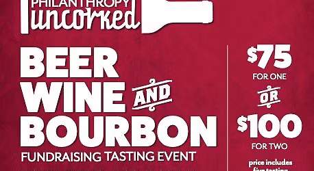 Philanthropy Uncorked: Beer Wine and Bourbon - Fundraising Tasting Event