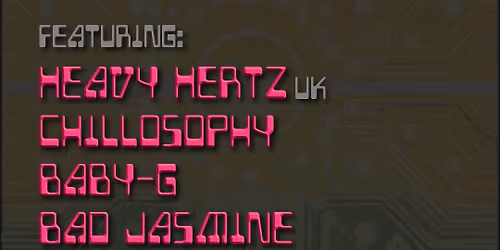 Dark n' Groovy w\/ Heavy Hertz, Chillosophy, baby-g