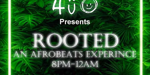 Rooted: An Afrobeats Experience