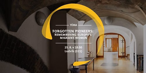 Forgotten Pioneers:  Remembering Europe\u2019s  Migrant Women