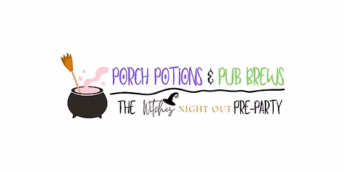 Porch Potions & Pub Brews: The Witches Night Out Pre-Party!