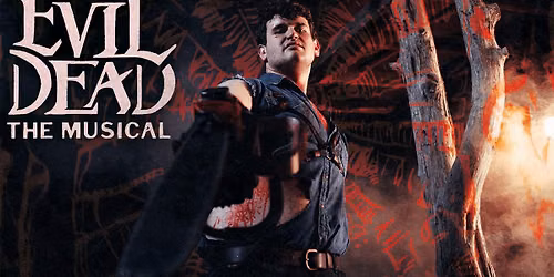 Evil Dead - The Musical