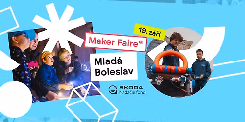 Maker Faire Mlad\u00e1 Boleslav 2026 - P\u0159ehl\u00eddka inov\u00e1tor\u016f a vyn\u00e1lezc\u016f