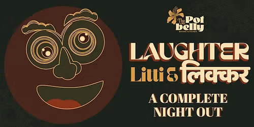 Laughter, Litti & Liquor