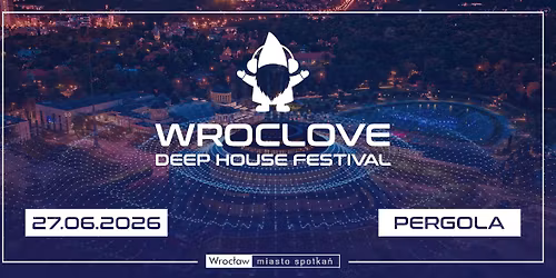 Wroclove Deep House Festival - Summer 2026