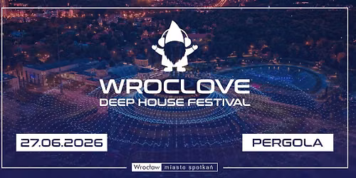 Wroclove Deep House Festival - Summer 2026