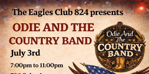 The Eagles Club 824 presents Odie and The Country Band (members and invited guests only)