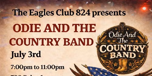 The Eagles Club 824 presents Odie and The Country Band (members and invited guests  only)
