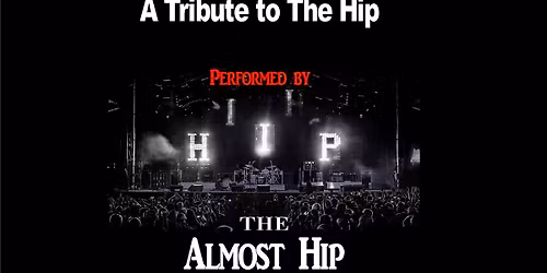 The Almost Hip - Pay Homage to the Tragically Hip