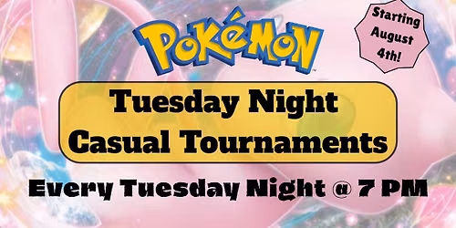 Pokemon Tuesday Night Casual Tournaments
