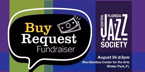Central Florida Jazz Society Buy Request Fundraiser | August 16 | Blue Bamboo