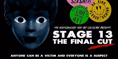 The Nightcrawlers' Teen Art Collective - Stage 13 - The Final Cut at Flagstar Strand Theatre For The Performing of Arts