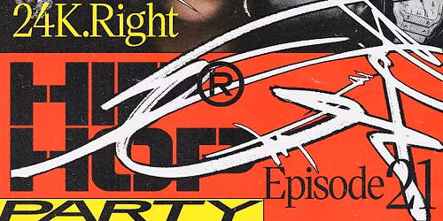 1900 Hip Hop Party #21: 24K.Right | Friday 13.03.2026