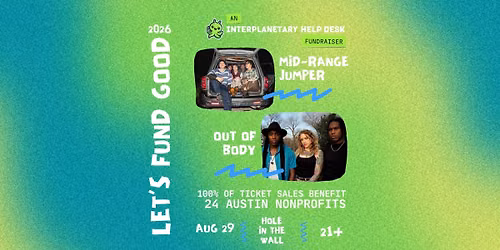 Let's Fund Good Finale: Mid-Range Jumper & Out of Body Benefiting 24 Austin Nonprofits