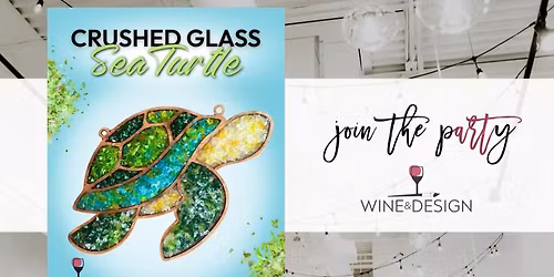Coastal Crushed Glass Sea Turtle Workshop | Wine & Design