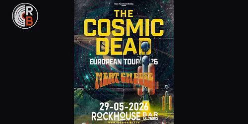 THE COSMIC DEAD (SCO) - EUROPEAN TOUR 2026 w\/ MEAT CHEESE (AUT)