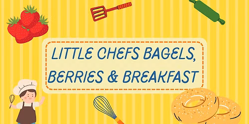 Little Chef Hands-on Bagels, Berries and Breakfast