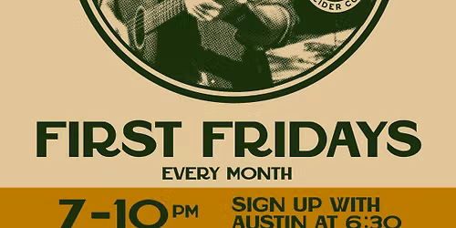 First Fridays: OPEN MIC NIGHT! w\/ host Austin Finley
