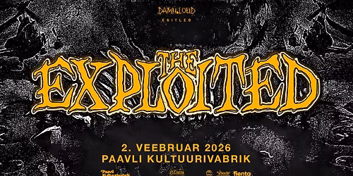 The Exploited (UK) + support \u2022 02.02.26 \u2022 Paavli Kultuurivabrik