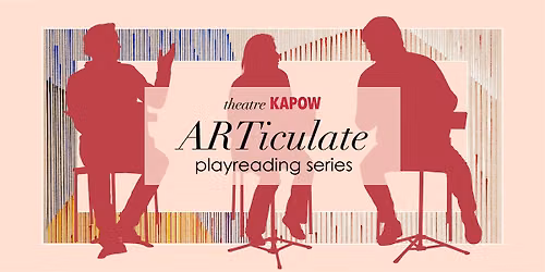 ARTiculate Playreading Series: Anthropology by Lauren Gunderson