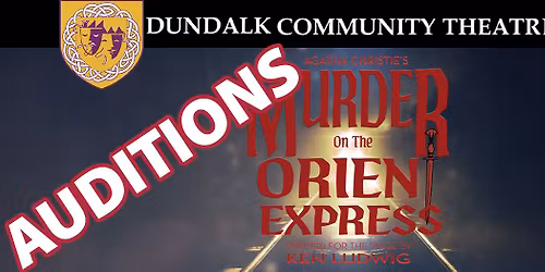 Auditions at DCT Murder on th Orient Express