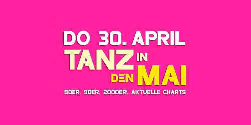 Tanz in den Mai - Dance Party Special \/\/ Harmonie Keller, Freiburg