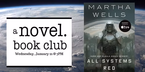 A Novel Book Club: ALL SYSTEMS RED (THE MURDERBOT DIARIES) by Martha Wells