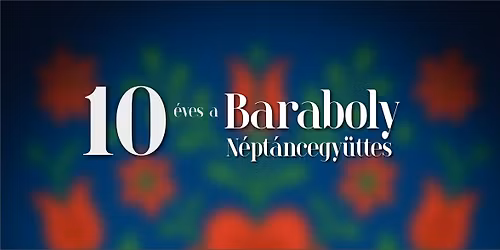 10 \u00e9ves a Baraboly N\u00e9pt\u00e1ncegy\u00fcttes