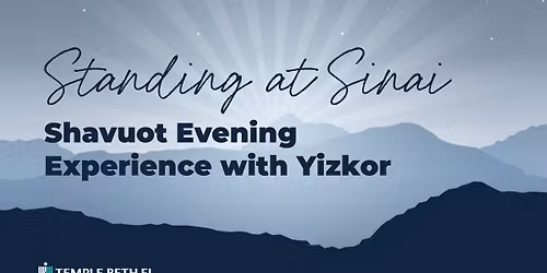 Standing at Sinai: Shavuot Evening Experience with Yizkor