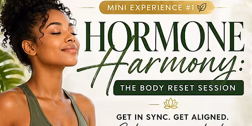 The Becoming Her Experience: Hormone Harmony: The Body Reset Session