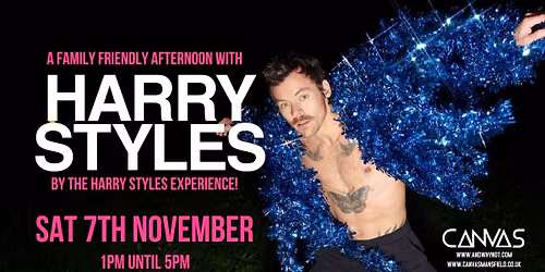 A FAMILY FRIENDLY AFTERNOON with HARRY STYLES by THE HARRY STYLES EXPERIENCE \/\/ SAT 7TH NOV