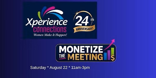 XC 24th Anniversary Event- Monetize the Meeting