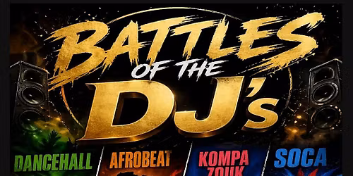 Battles of The Dj's Dancehall vs. Afrobeat vs. Kompa Zouk vs. Soca