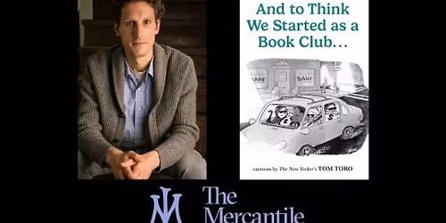 And to Think We Started as a Book Club: An Evening with Tom Toro