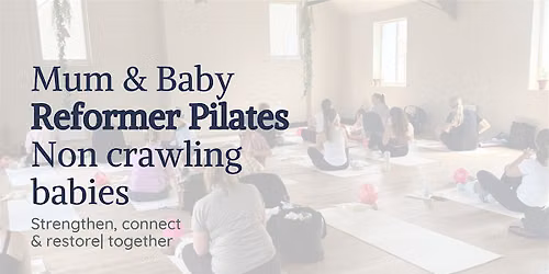 Mum & Baby Reformer Pilates, 6 Week Course \u2013 Level 2