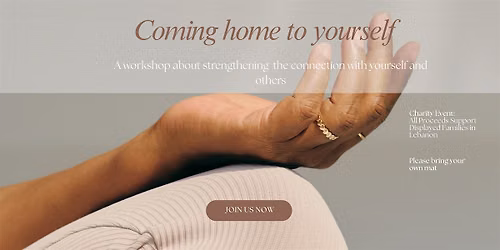 Coming home to yourself - Charity Workshop