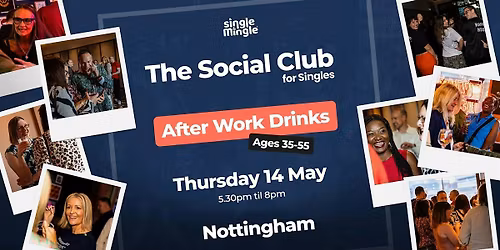 After Work Drinks (Ages 35-55) Nottingham