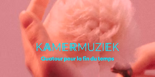 Kamermuziek: Quatuor pour la fin du temps