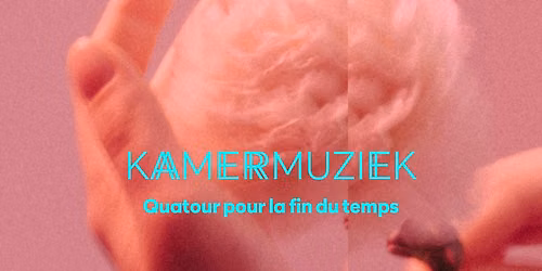 Kamermuziek: Quatuor pour la fin du temps