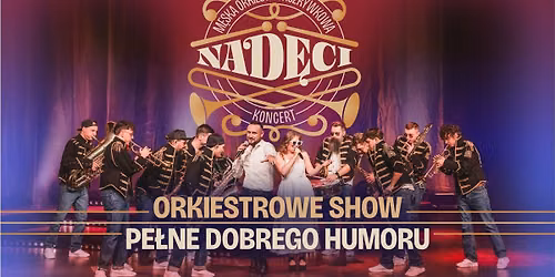 NADĘCI - muzyczny spektakl komediowy