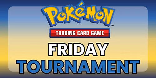 Pokemon Standard Tournament | Friday | Weekly @ The Game Capital