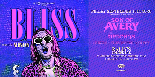 Bliss (Nirvana tribute) w\/ SonofAvery,TheUp-Downs,Lenore,PreventionSociety